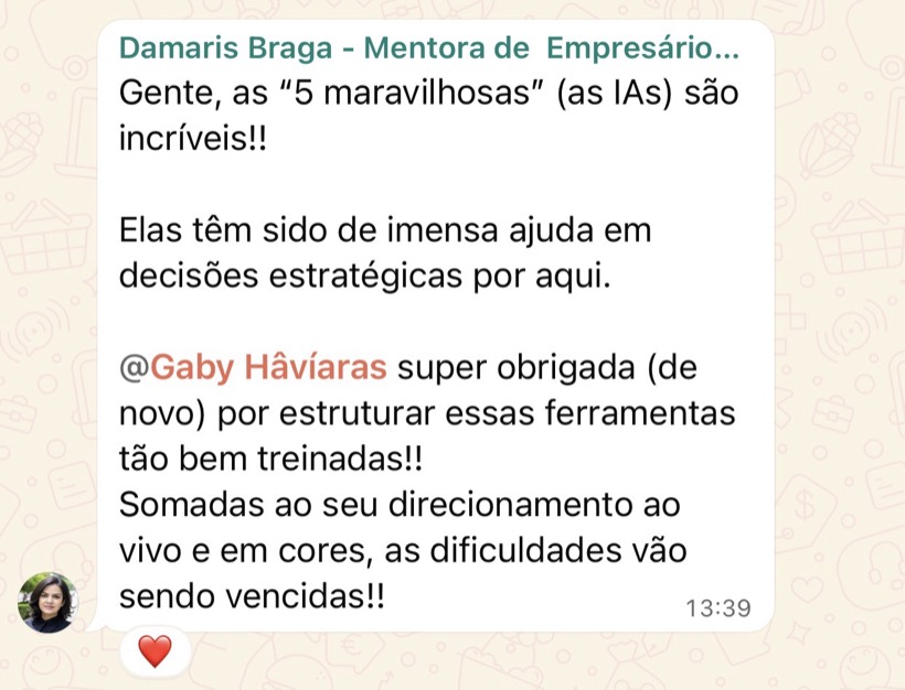 Mensagem de Damaris Braga: as 5 maravilhosas são incríveis e têm sido de imensa ajuda em decisões estratégicas
